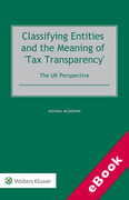 Cover of Classifying Entities, and the Meaning of 'Tax Transparency': The UK Perspective (eBook)