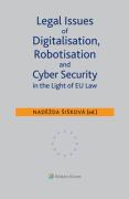 Cover of Legal Issues of Digitalisation, Robotisation and Cyber Security in the Light of EU Law