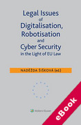 Cover of Legal Issues of Digitalisation, Robotisation and Cyber Security in the Light of EU Law (eBook)