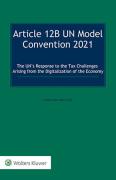 Cover of Article 12B UN Model Convention 2021: The UN&#8217;s Response to the Tax Challenges Arising From the Digitalization of the Economy.