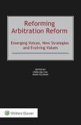 Cover of Reforming Arbitration Reform: Emerging Voices, New Strategies and Evolving Values