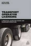 Cover of Transport Operator Licensing: A Practical Guide for Goods and Passenger Operators