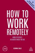 Cover of How to Work Remotely: Work Effectively, No Matter Where You Are