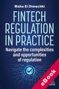 Cover of Fintech Regulation In Practice: Navigate the Complexities and Opportunities of Regulation (eBook)