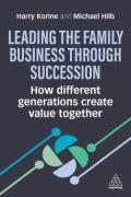 Cover of Leading the Family Business Through Succession: How Different Generations Create Value Together