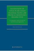Cover of Retention of Title in Secured Transactions Law From a Creditor's Perspective: A comparative analysis of selected (non-)functional approaches