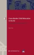 Cover of Cross-Border Child Relocation in the EU: The Dynamics of Europeanisation