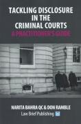 Cover of Tackling Disclosure in the Criminal Courts: A Practitioner&#8217;s Guide