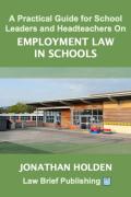 Cover of A Practical Guide for School Leaders and Headteachers on Employment Law in Schools