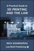Cover of A Practical Guide to 3D Printing and the Law