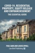 Cover of Covid-19, Residential Property, Equity Release and Enfranchisement: The Essential Guide