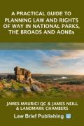 Cover of A Practical Guide to Planning Law and Rights of Way in National Parks, the Broads and AONBs