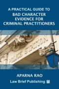 Cover of A Practical Guide to Bad Character Evidence for Criminal Practitioners