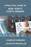Cover of A Practical Guide to Non-Party Costs Orders
