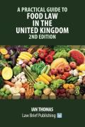 Cover of A Practical Guide to Food Law in the United Kingdom