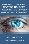Cover of Biometric Data and New Technologies: The Law and Practical Issues on Technologies Such as CCTV, Facial Recognition and Drones