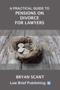Cover of A Practical Guide to Pensions on Divorce for Lawyers