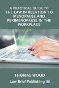 Cover of A Practical Guide to the Law in Relation to Menopause and Perimenopause in the Workplace