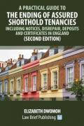 Cover of A Practical Guide to the Ending of Assured Shorthold Tenancies - Including Notices, Disrepair, Deposits and Certificates in England