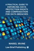 Cover of A Practical Guide to Enforcing Data Protection Rights and Compensation for Data Breaches