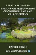 Cover of A Practical Guide to the Law on Preservation of Common Land and Village Greens
