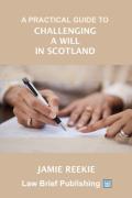 Cover of A Practical Guide to Challenging a Will in Scotland