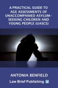 Cover of A Practical Guide to Age Assessments of Unaccompanied Asylum-seeking Children and Young People (UASCs)