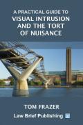 Cover of A Practical Guide to Visual Intrusion and the Tort of Nuisance
