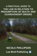 Cover of A Practical Guide to the Law in Relation to Presumption of Death and Guardianship Orders