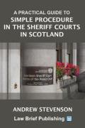 Cover of A Practical Guide to Simple Procedure in the Sheriff Courts in Scotland