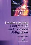 Cover of Understanding Contractural & Tortious Obligations