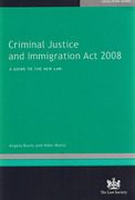 Cover of Criminal Justice and Immigration Act 2008: Guide to the New Law