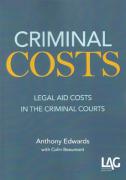 Cover of Criminal Costs: Legal Aid Costs in the Criminal Courts
