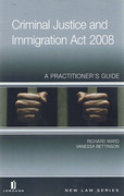 Cover of Criminal Justice and Immigration Act 2008: A Practitioner's Guide