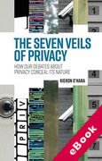 Cover of The Seven Veils of Privacy: How our debates about privacy conceal its nature (eBook)