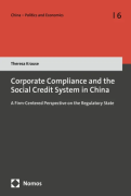 Cover of Corporate Compliance and the Social Credit System in China: A Firm-Centered Perspective on the Regulatory State