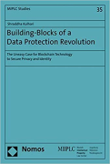 Cover of Building-Blocks of a Data Protection Revolution: The Uneasy Case for Blockchain Technology to Secure Privacy and Identity