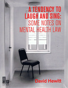 Cover of A Tendency to Laugh and Sing: Some Notes on Mental Health Law 