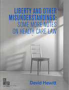 Cover of Liberty and Other Misunderstandings: Some More Notes on Health Care Law