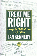 Cover of Treat Me Right: Essays in Medical Law and Ethics