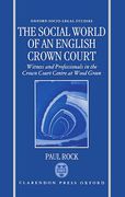 Cover of The Social World of an English Crown Court: Witnesses and Professionals in the Crown Court Centre at Wood Green