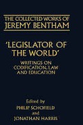 Cover of The Collected Works of Jeremy Bentha: Legislator of the World - Writings on Codification, Law and Education