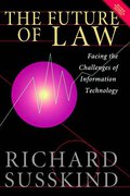 Cover of The Future of Law: Facing the Challenges of Information Technology
