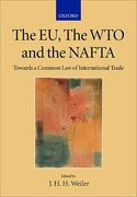Cover of The EU, the WTO and the NAFTA: Towards a Common Law of International Trade