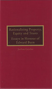 Cover of Rationalizing Property, Equity and Trusts: Essays in Honour of Edward Burn