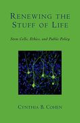 Cover of Renewing the Stuff of Life Stem Cells, Ethics, and Public Policy