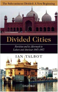 Cover of Divided Cities: Partition and its Aftermath in Lahore and Amritsar 1947-1957