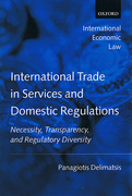 Cover of International Trade in Services and Domestic Regulations: Necessity, Transparency, and Regulatory Diversity