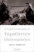 Cover of A Legal Geography of Yugoslavia's Disintegration