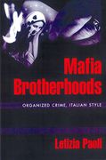Cover of Mafia Brotherhoods: Organized Crime, Italian Style